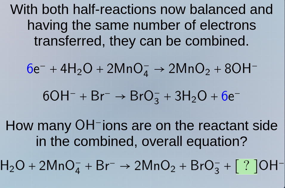 with both half - reactions now balanced and having the same number of e…