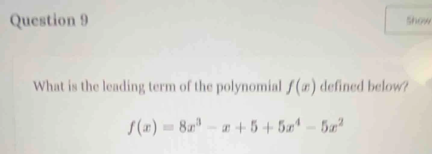 question 9 what is the leading term of the polynomial ( f(x) ) defined …