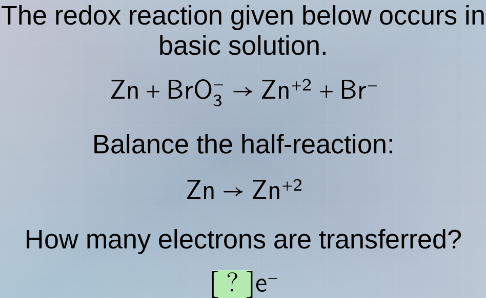 the redox reaction given below occurs in basic solution. zn + bro₃⁻ → z…