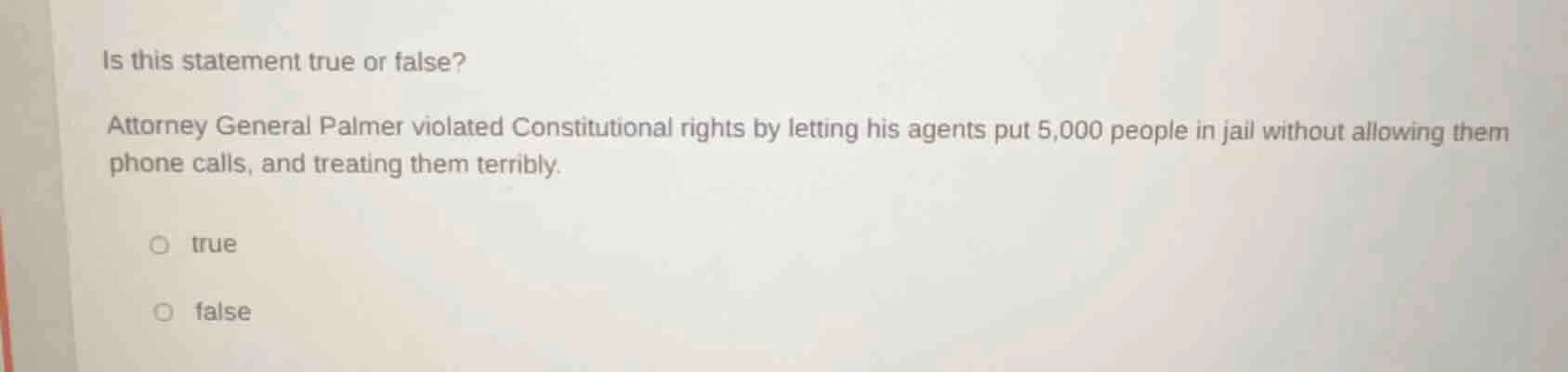 is this statement true or false? attorney general palmer violated const…