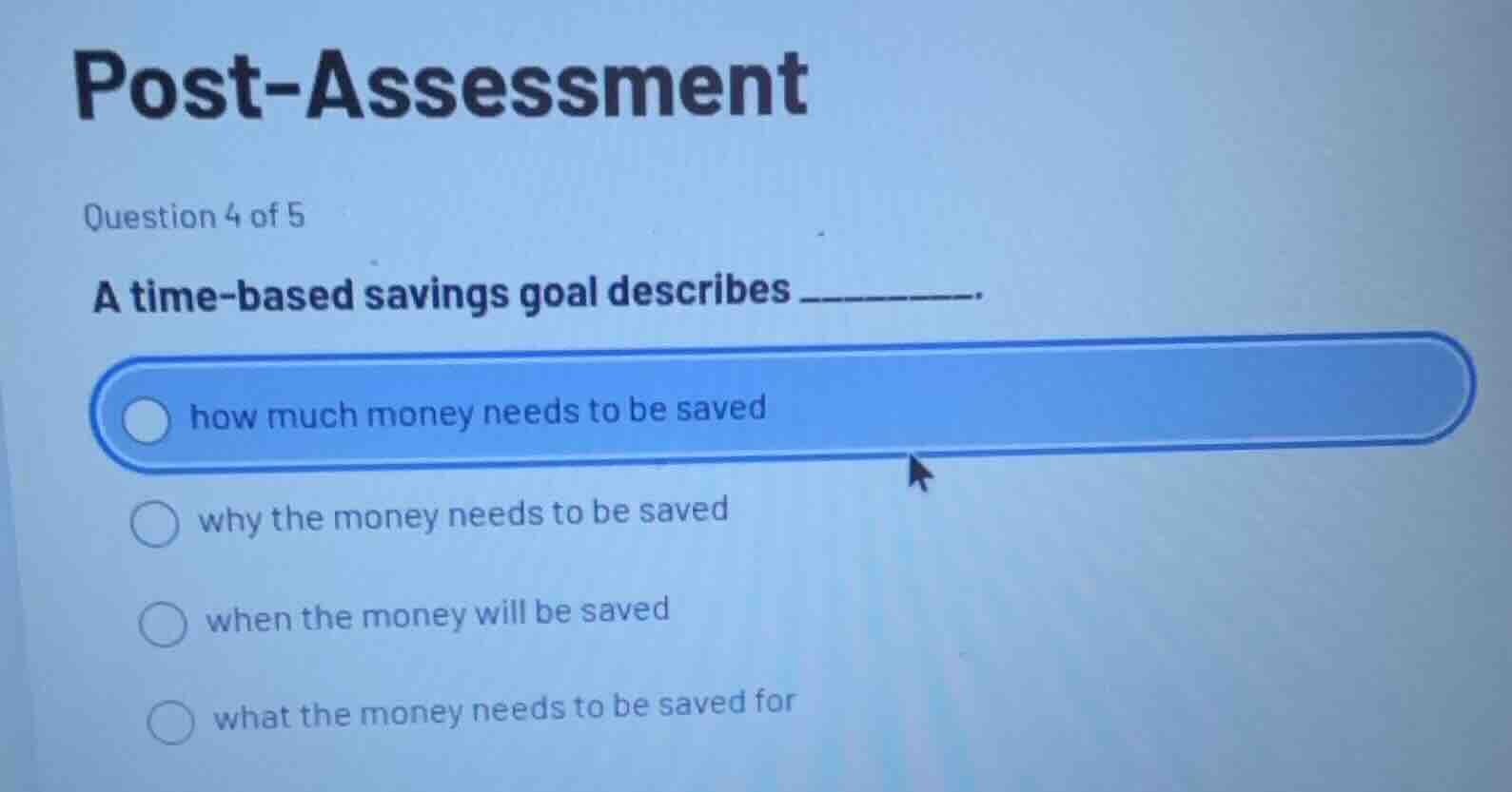 post-assessment question 4 of 5 a time - based savings goal describes _…