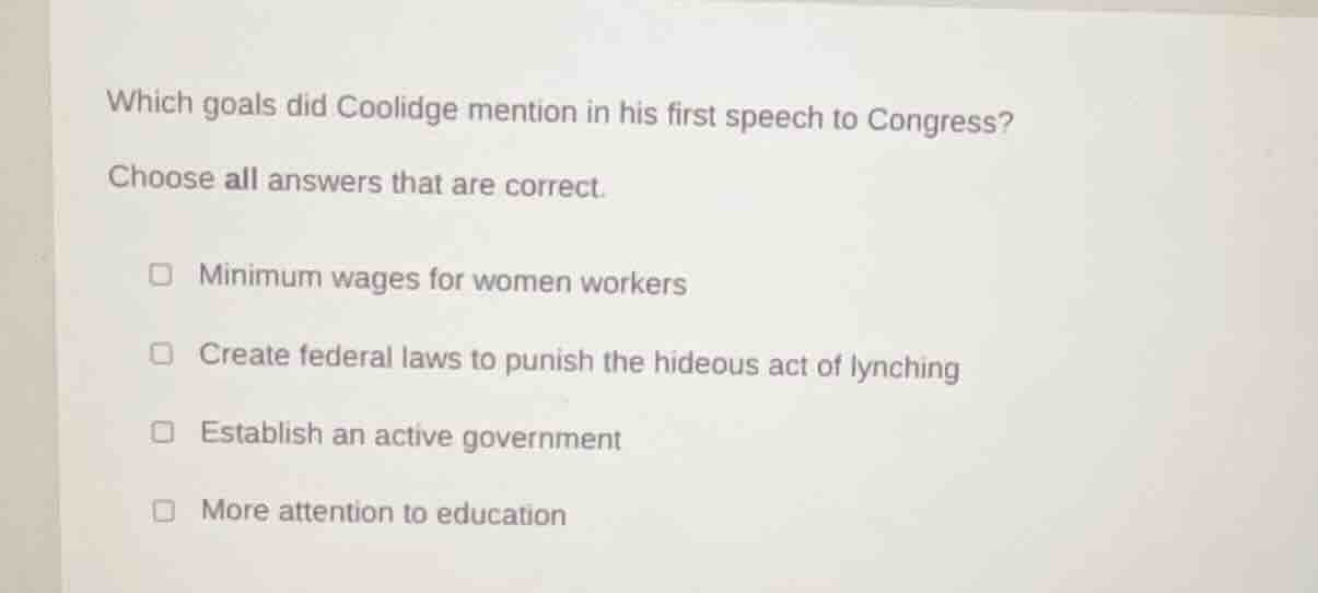 which goals did coolidge mention in his first speech to congress? choos…