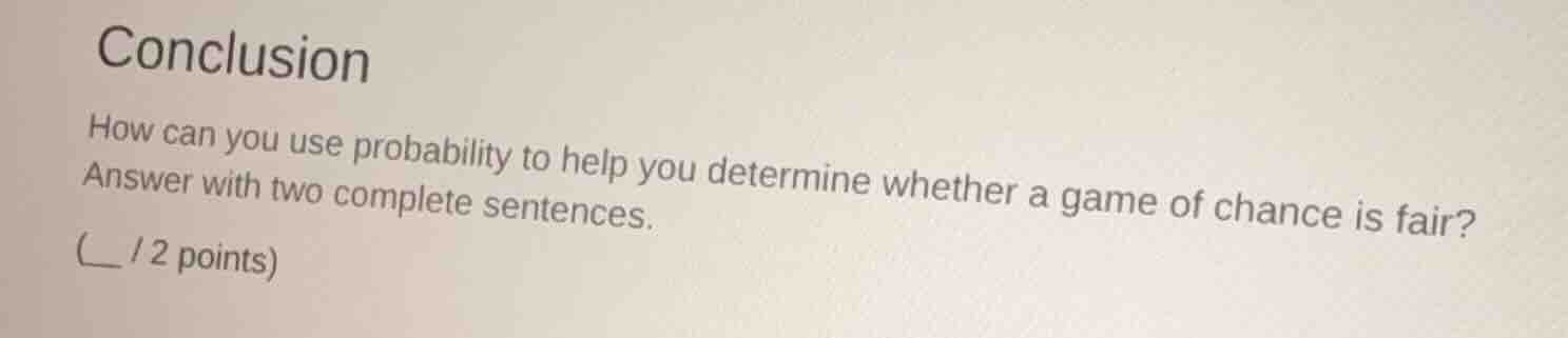 conclusion how can you use probability to help you determine whether a …