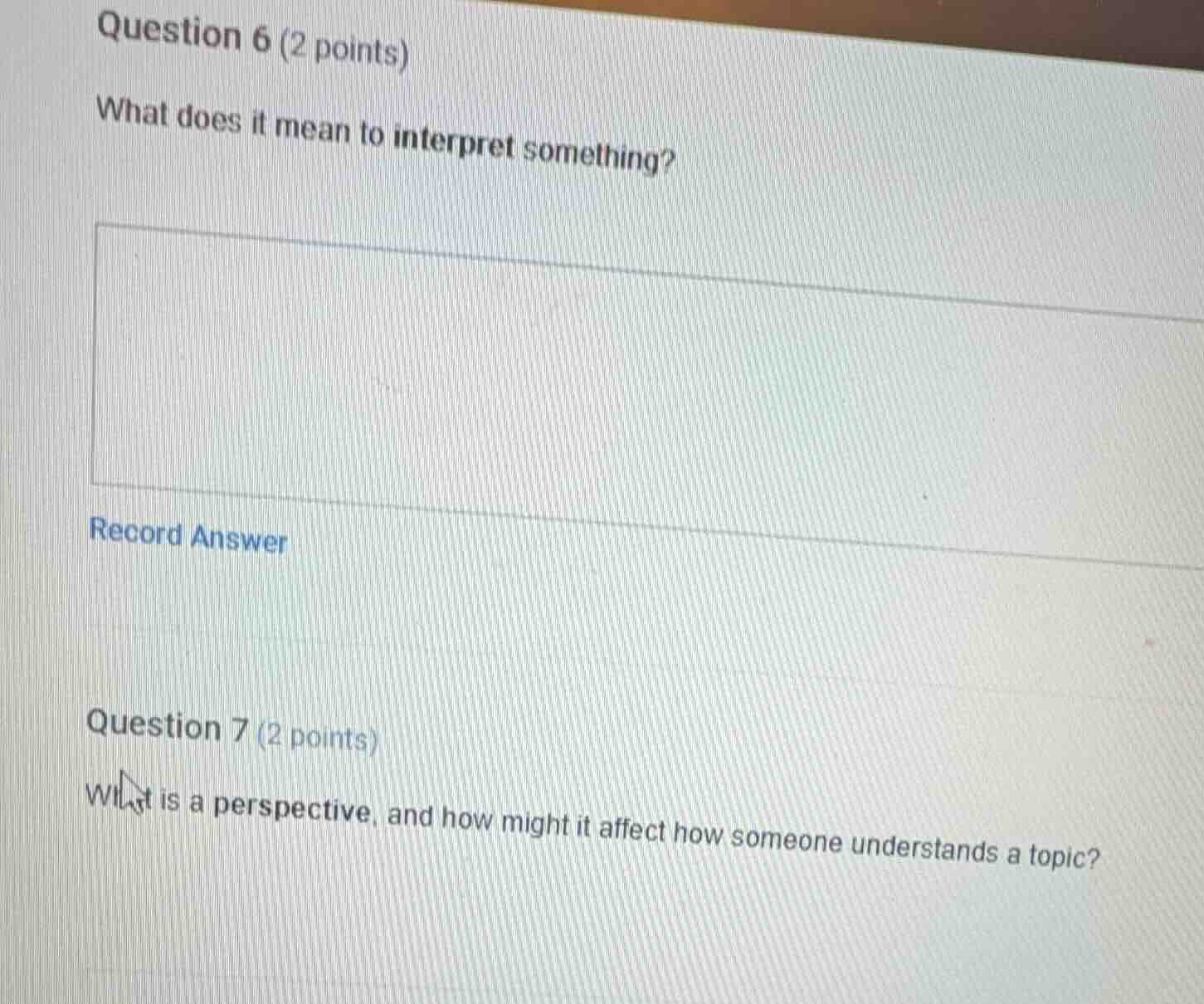 question 6 (2 points) what does it mean to interpret something? record …