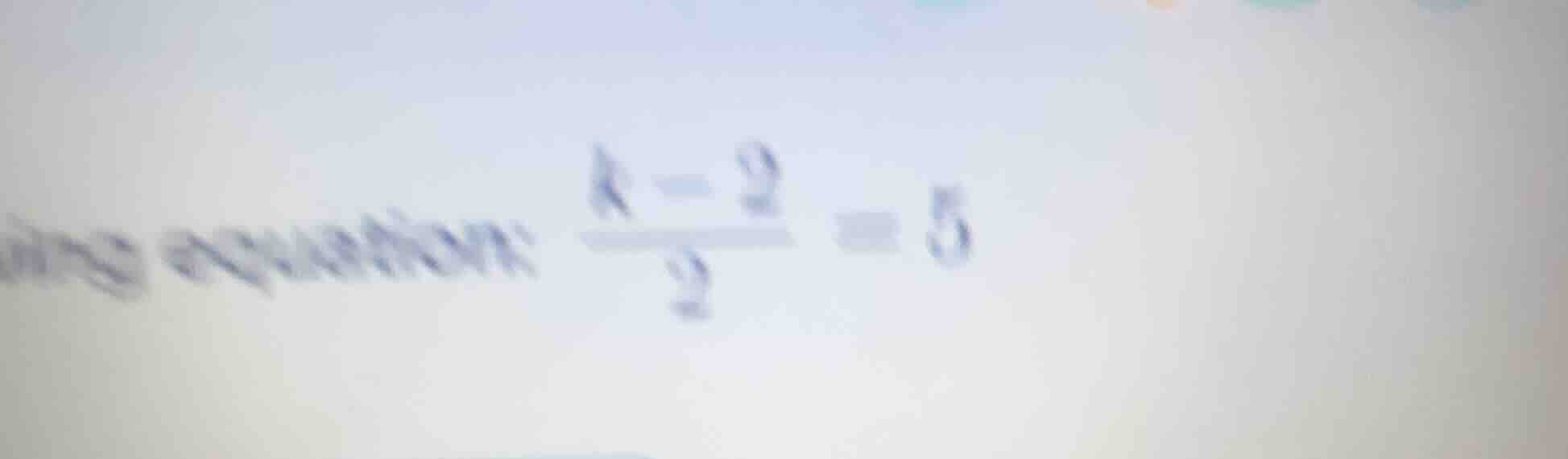 solving equation: \\(\\frac{k - 2}{2} = 5\\)
