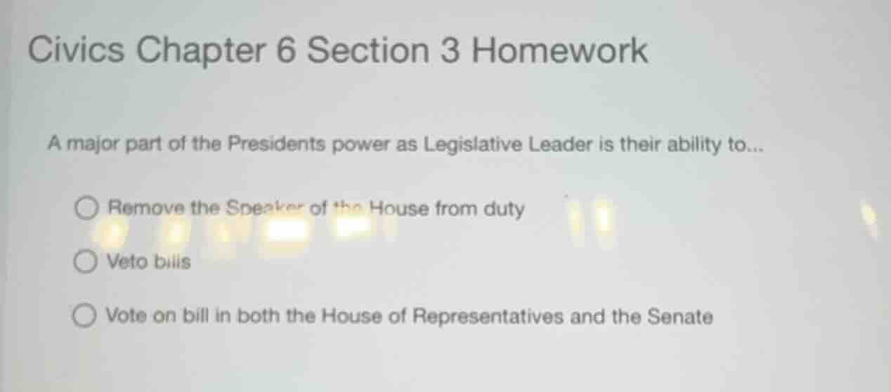 civics chapter 6 section 3 homework a major part of the presidents powe…