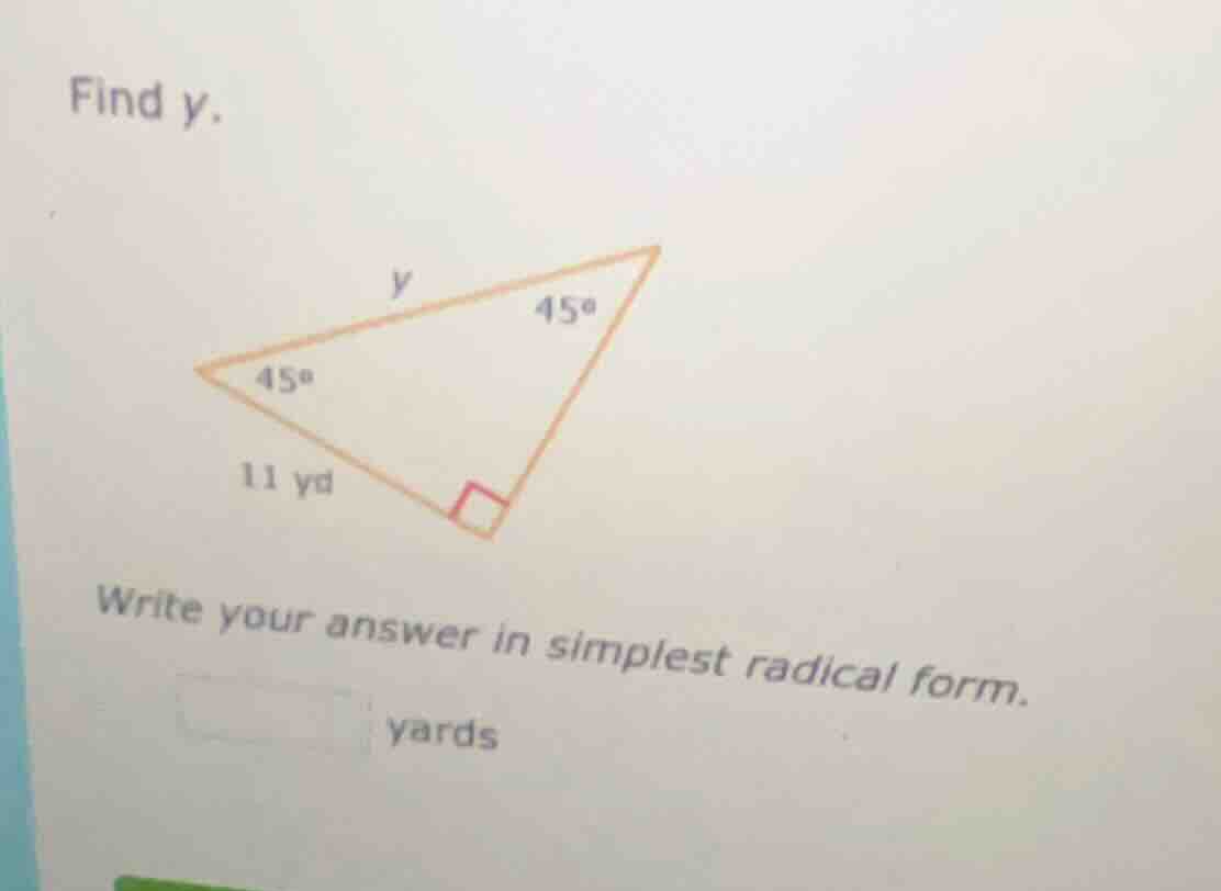 find y. 11 yd write your answer in simplest radical form. yards