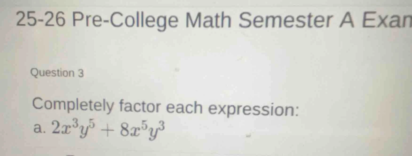25-26 pre-college math semester a exam question 3 completely factor eac…