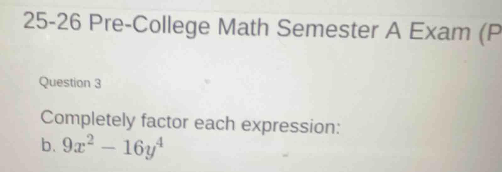 25-26 pre-college math semester a exam (p question 3 completely factor …