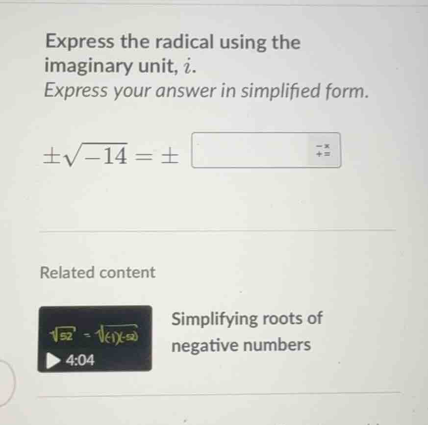 express the radical using the imaginary unit, i. express your answer in…