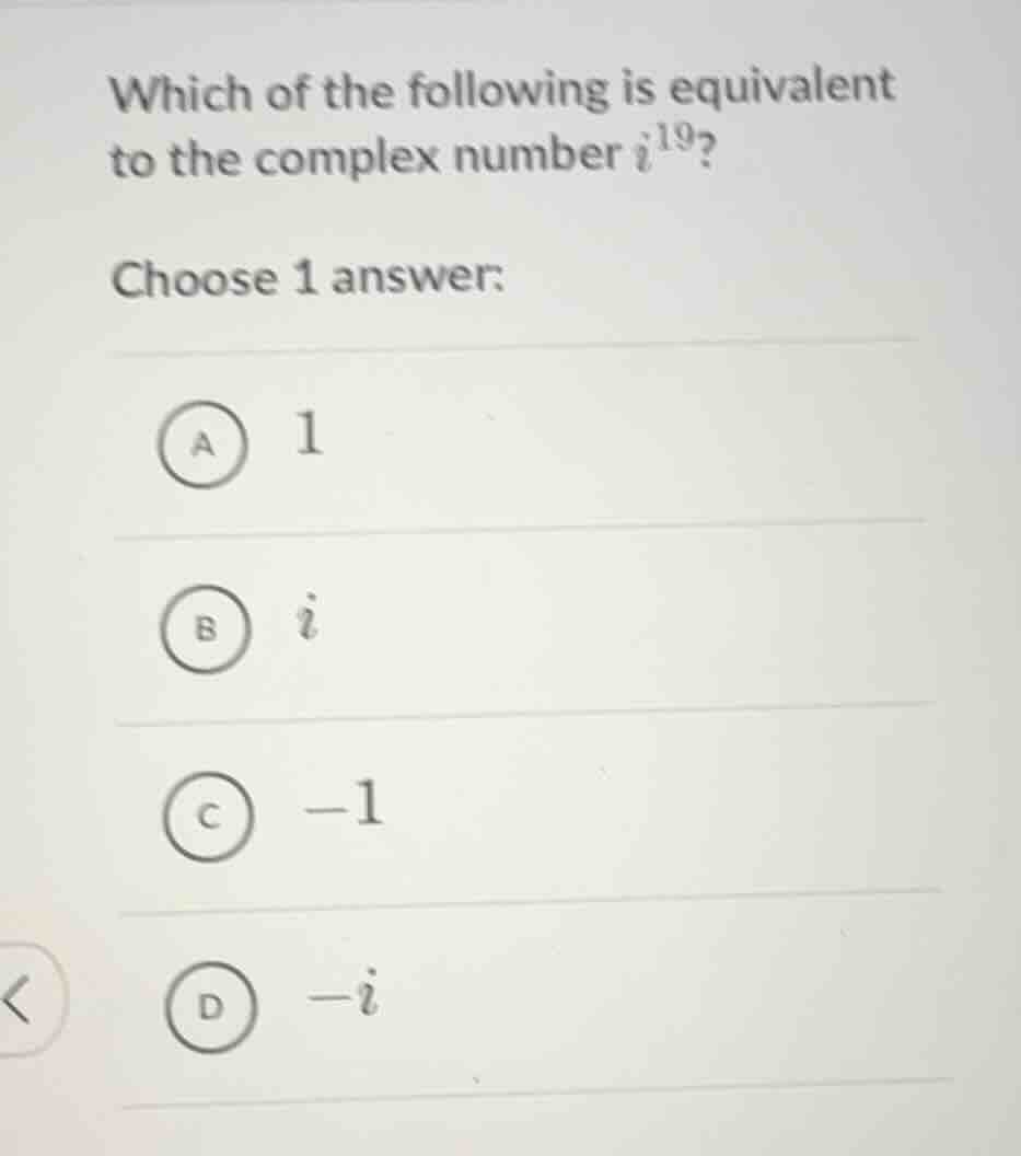 which of the following is equivalent to the complex number $i^{19}$? ch…