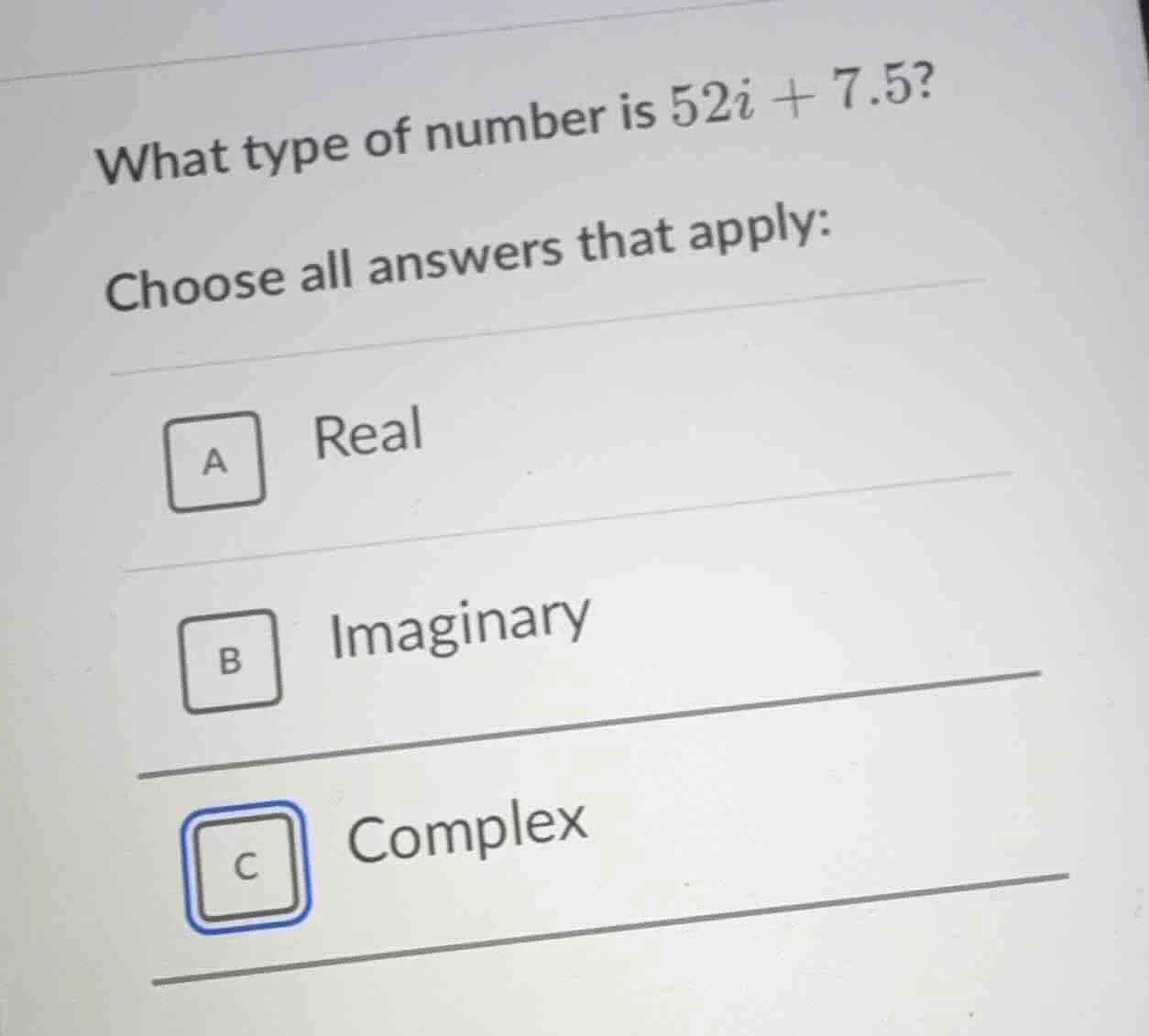 what type of number is $52i + 7.5$? choose all answers that apply: a re…