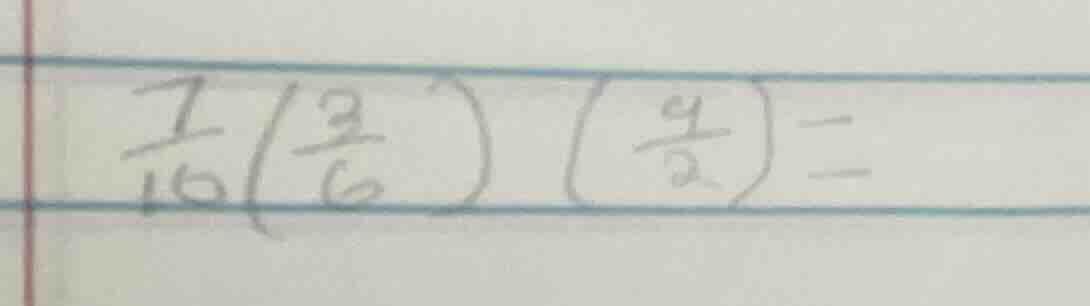 \frac{7}{16}(\frac{3}{6})(\frac{9}{2})=