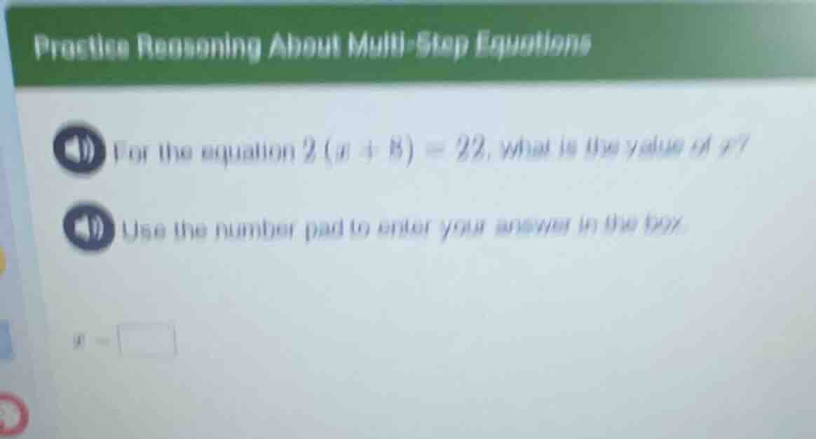 practice reasoning about multi - step equations for the equation $2(x +…