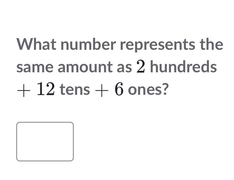 what number represents the same amount as 2 hundreds + 12 tens + 6 ones?