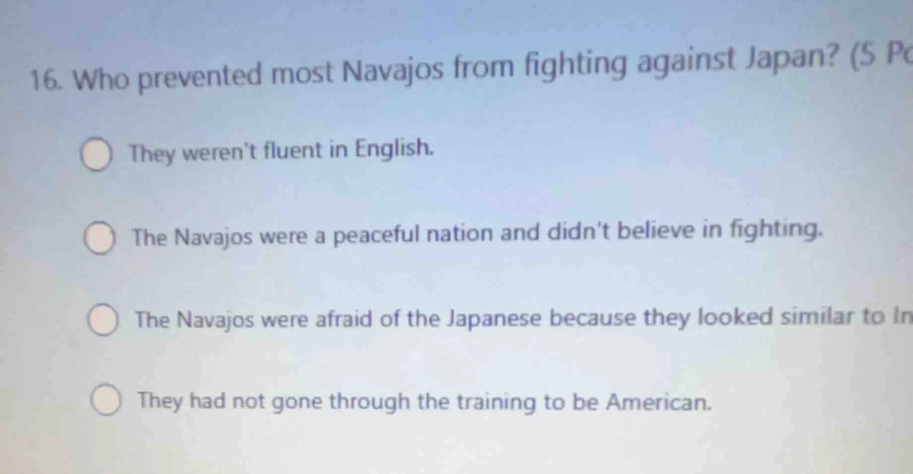 16. who prevented most navajos from fighting against japan? (5 po they …