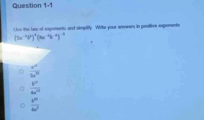 question 1-1 use the law of exponents and simplify. write your answers …
