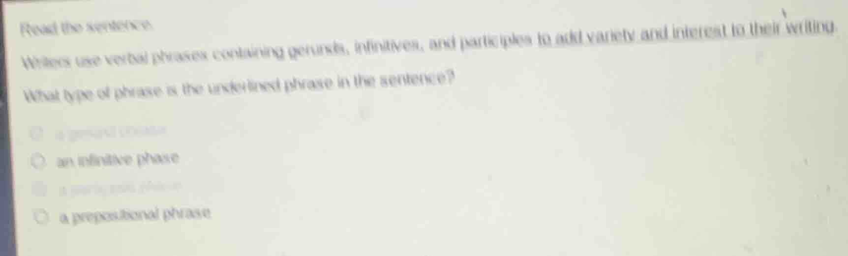 read the sentence: writers use verbal phrases containing gerunds, infin…