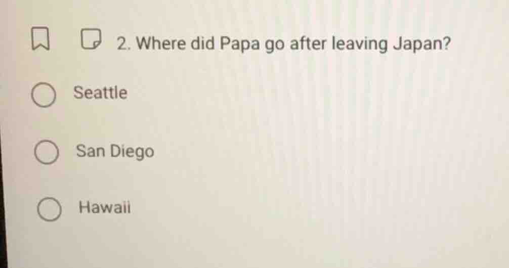 2. where did papa go after leaving japan? seattle san diego hawaii