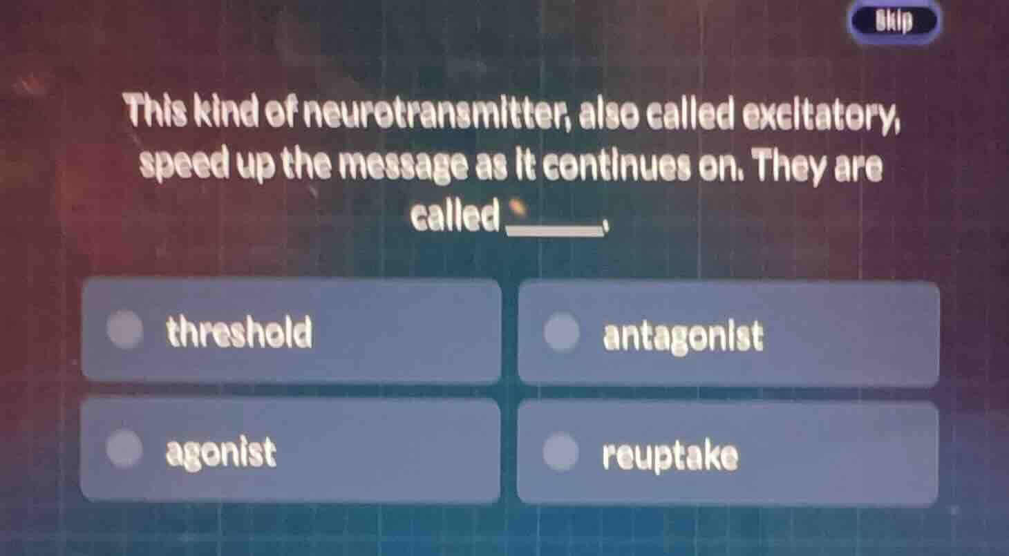 this kind of neurotransmitter, also called excitatory, speed up the mes…