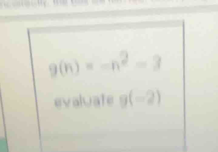 g(n) = -n² - 3 evaluate g(-2)