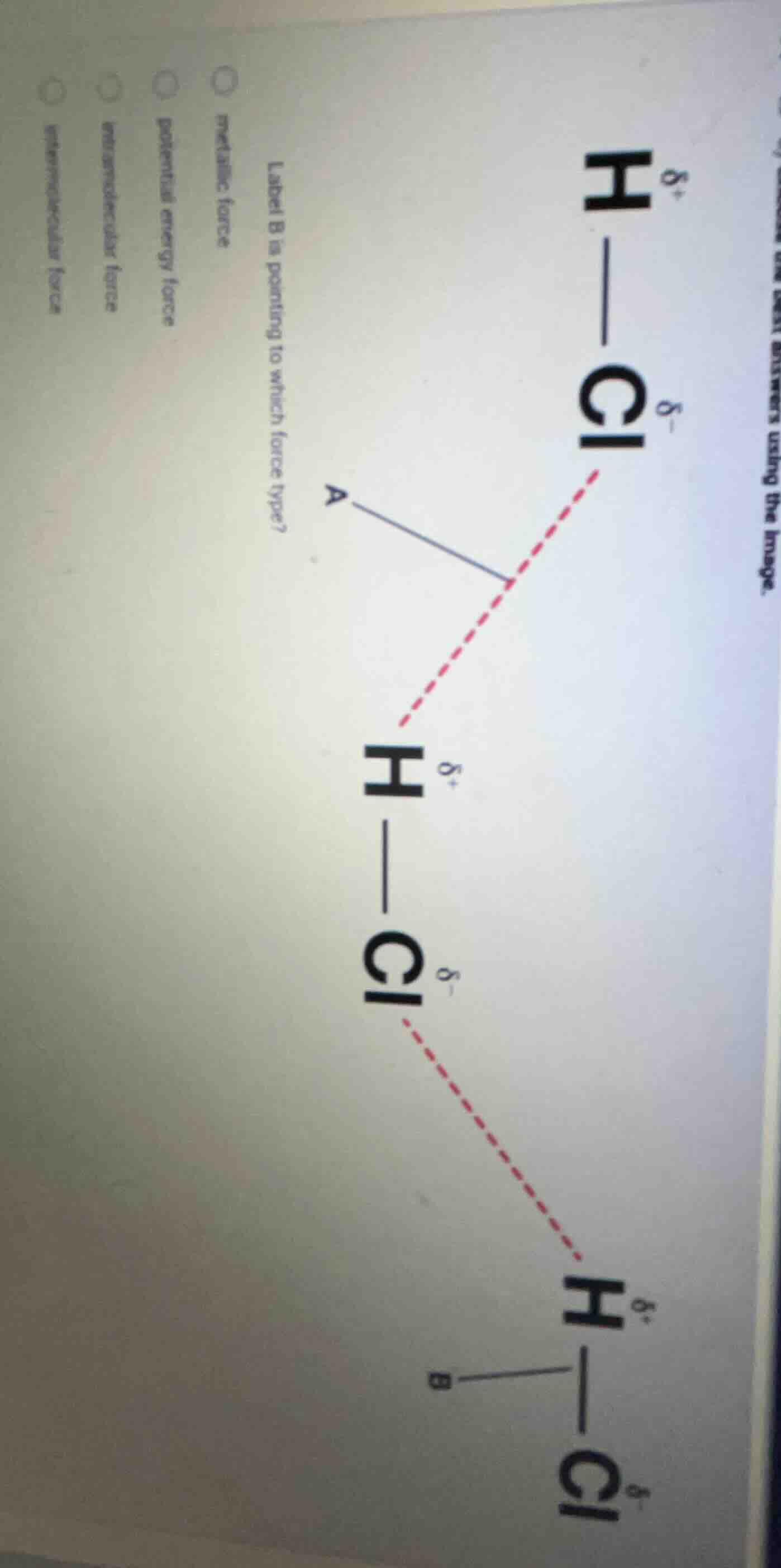 label b is pointing to which force type? metallic force potential energ…