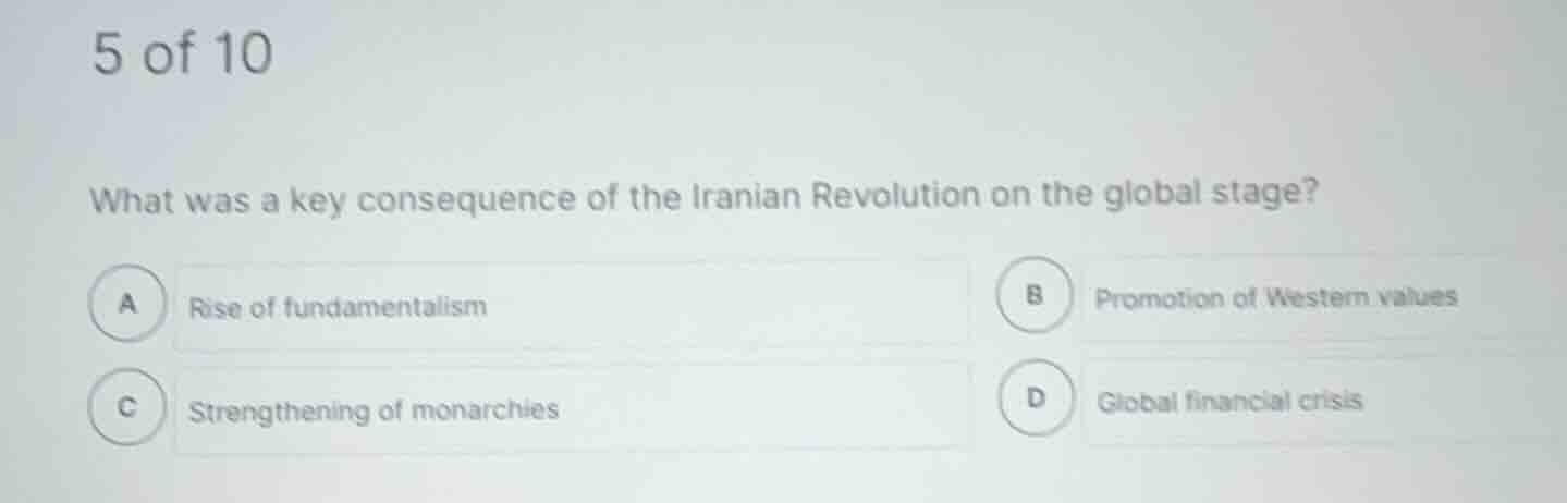 5 of 10 what was a key consequence of the iranian revolution on the glo…