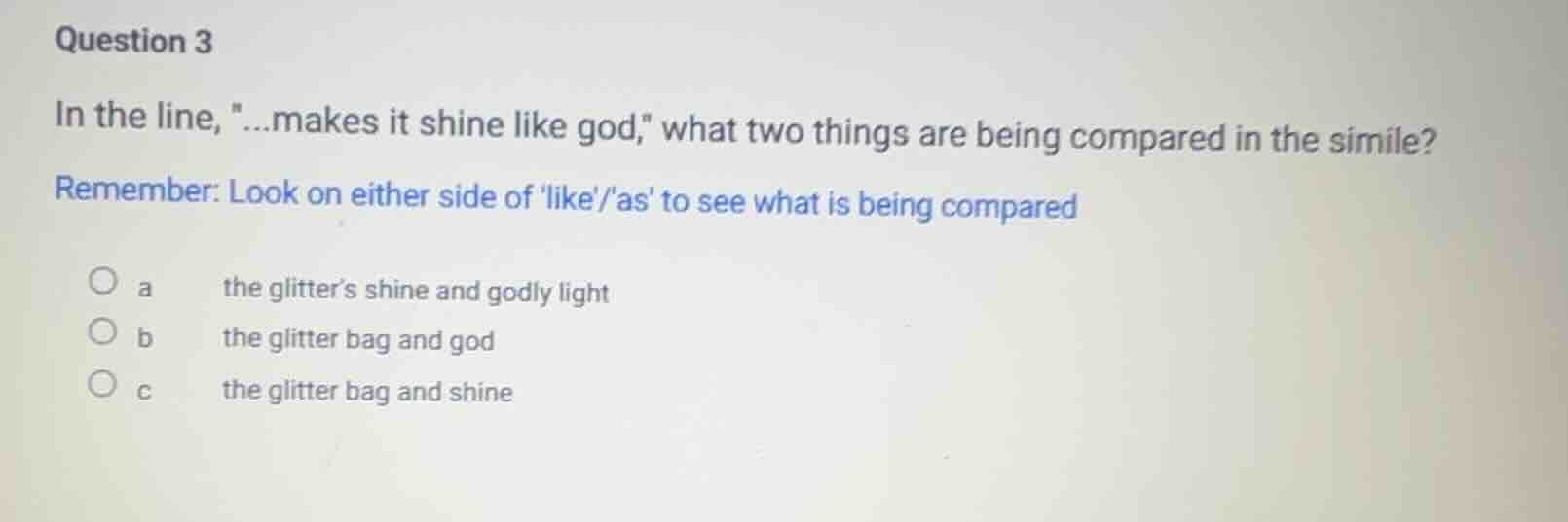 question 3 in the line, \...makes it shine like god,\ what two things a…