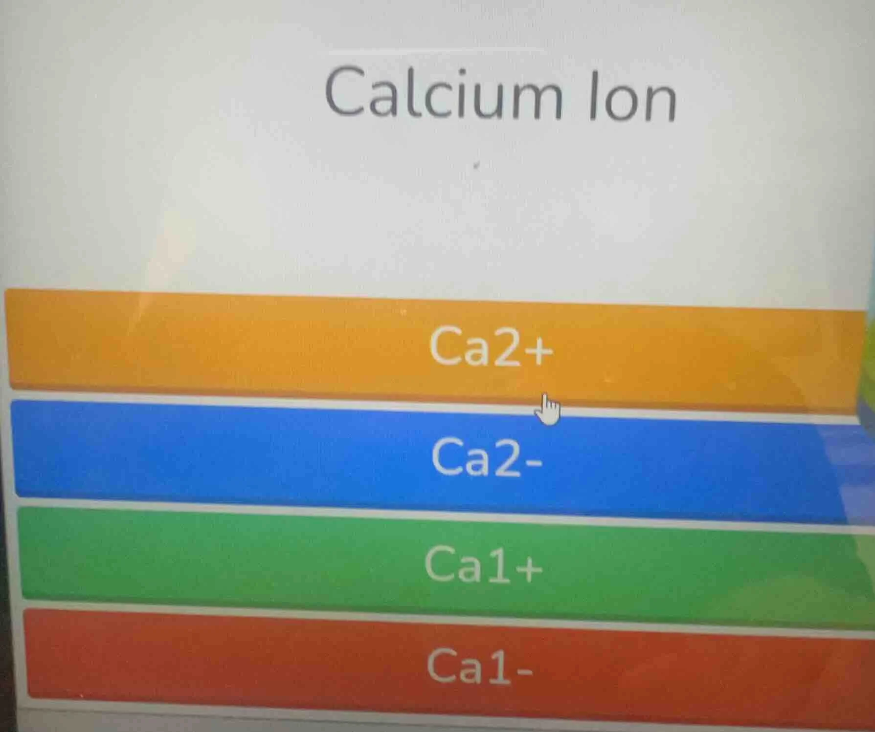 calcium ion; ca2+; ca2-; ca1+; ca1-
