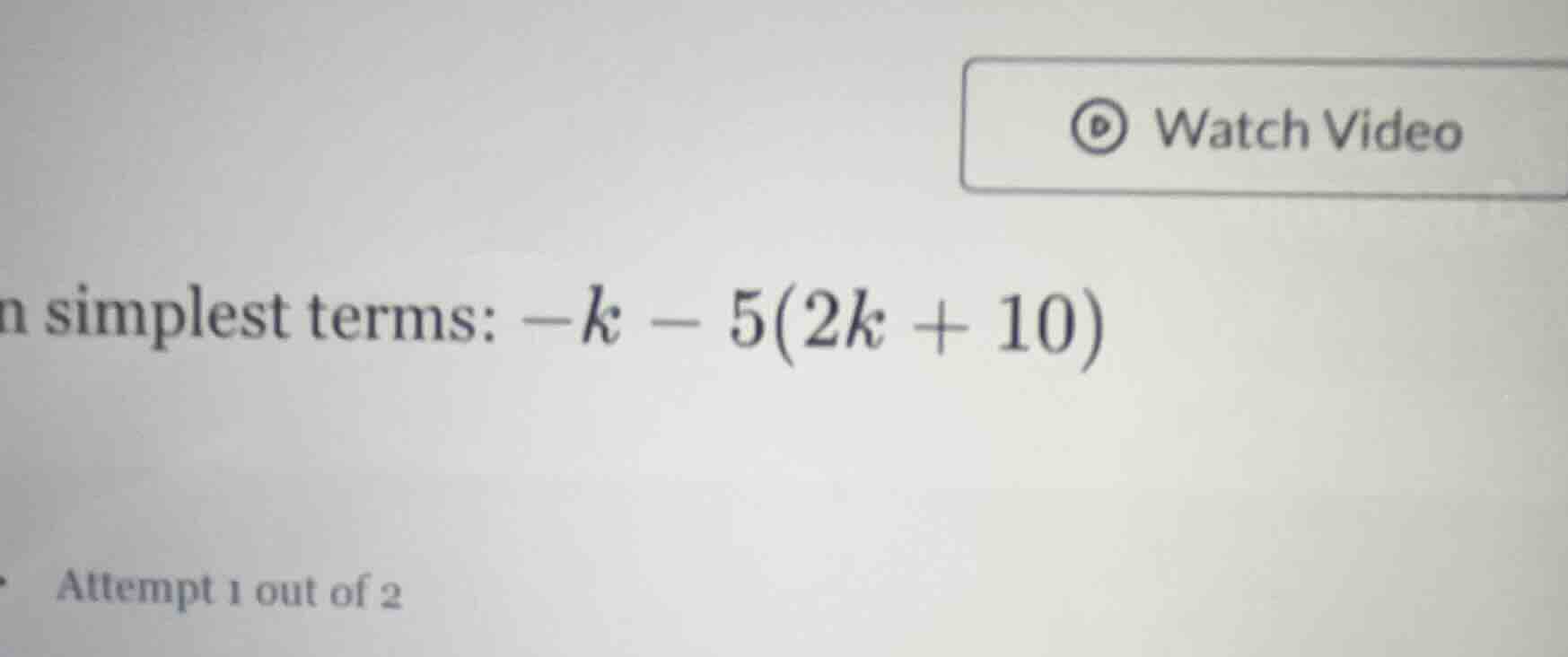 n simplest terms: $-k - 5(2k + 10)$