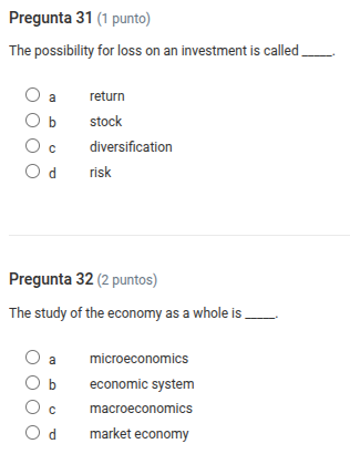 pregunta 31 (1 punto) the possibility for loss on an investment is call…