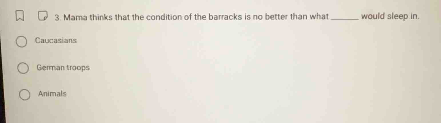 3. mama thinks that the condition of the barracks is no better than wha…