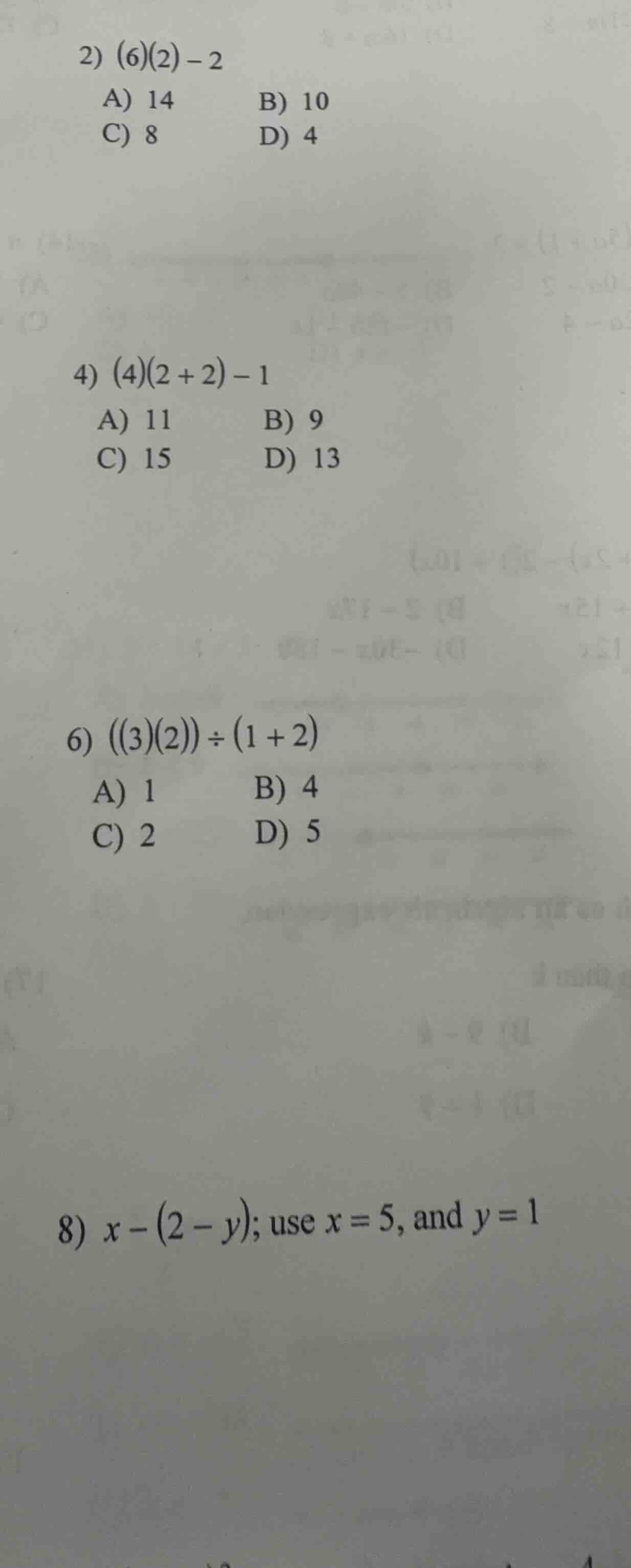 2) (6)(2) - 2 a) 14 b) 10 c) 8 d) 4 4) (4)(2 + 2) - 1 a) 11 b) 9 c) 15 …