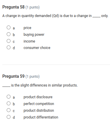 pregunta 58 (1 punto) a change in quantity demanded (qd) is due to a ch…