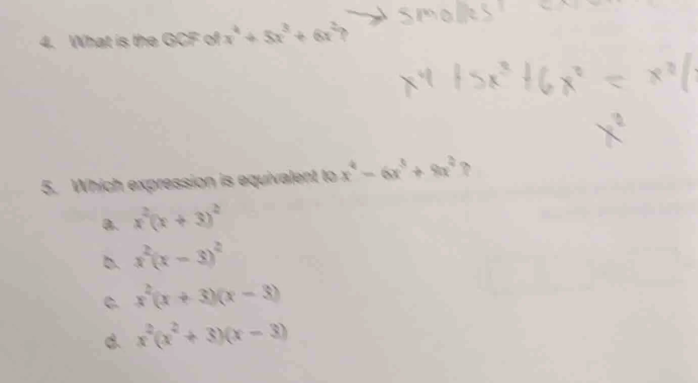 4. what is the gcf of $x^4 + 5x^3 + 6x^2$? 5. which expression is equiv…
