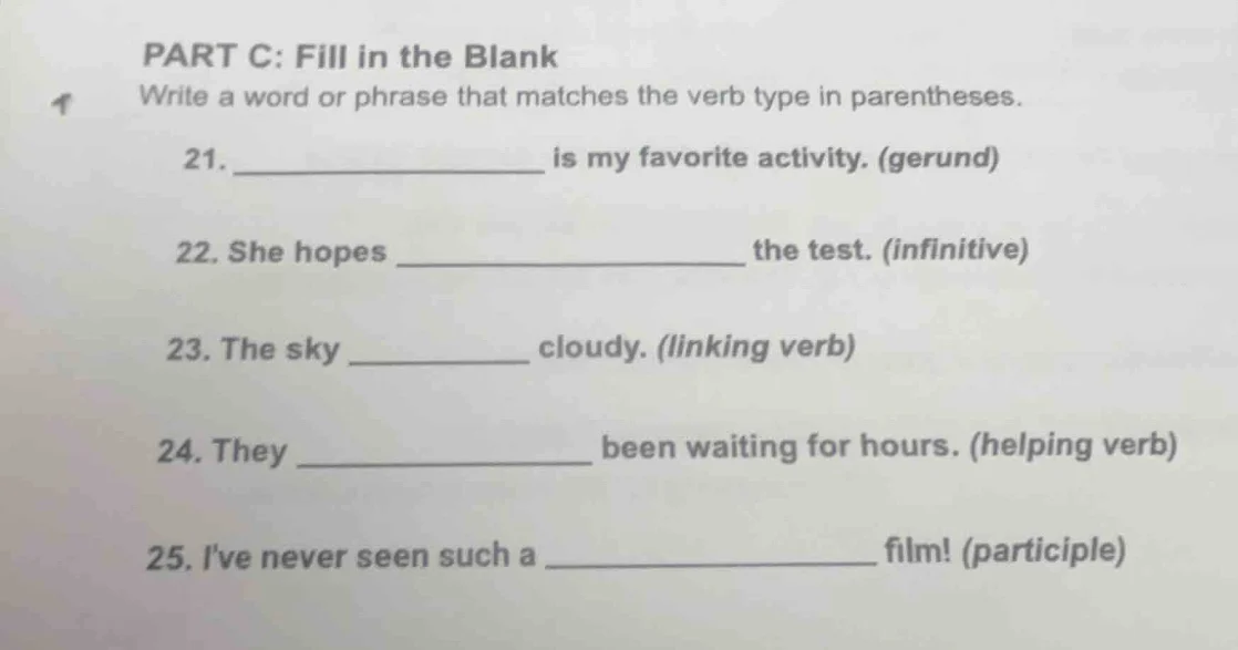 part c: fill in the blank write a word or phrase that matches the verb …