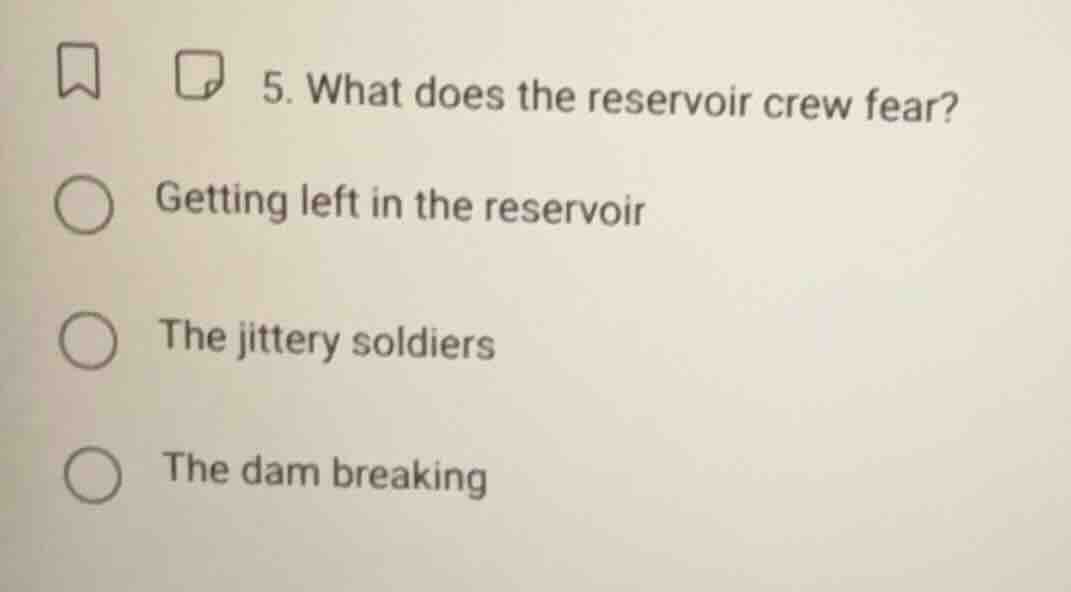 5. what does the reservoir crew fear? getting left in the reservoir the…