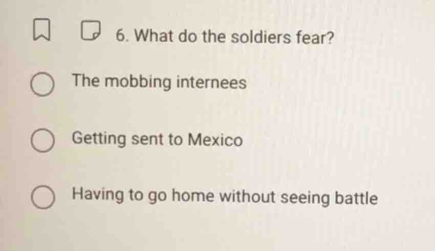 6. what do the soldiers fear? the mobbing internees getting sent to mex…