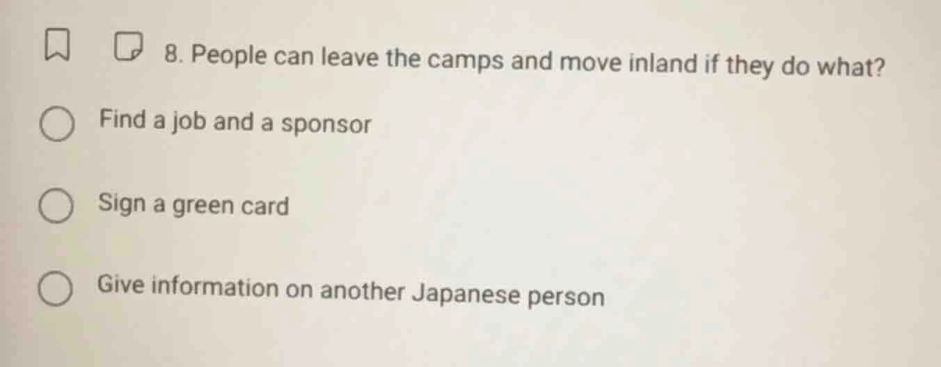8. people can leave the camps and move inland if they do what? find a j…