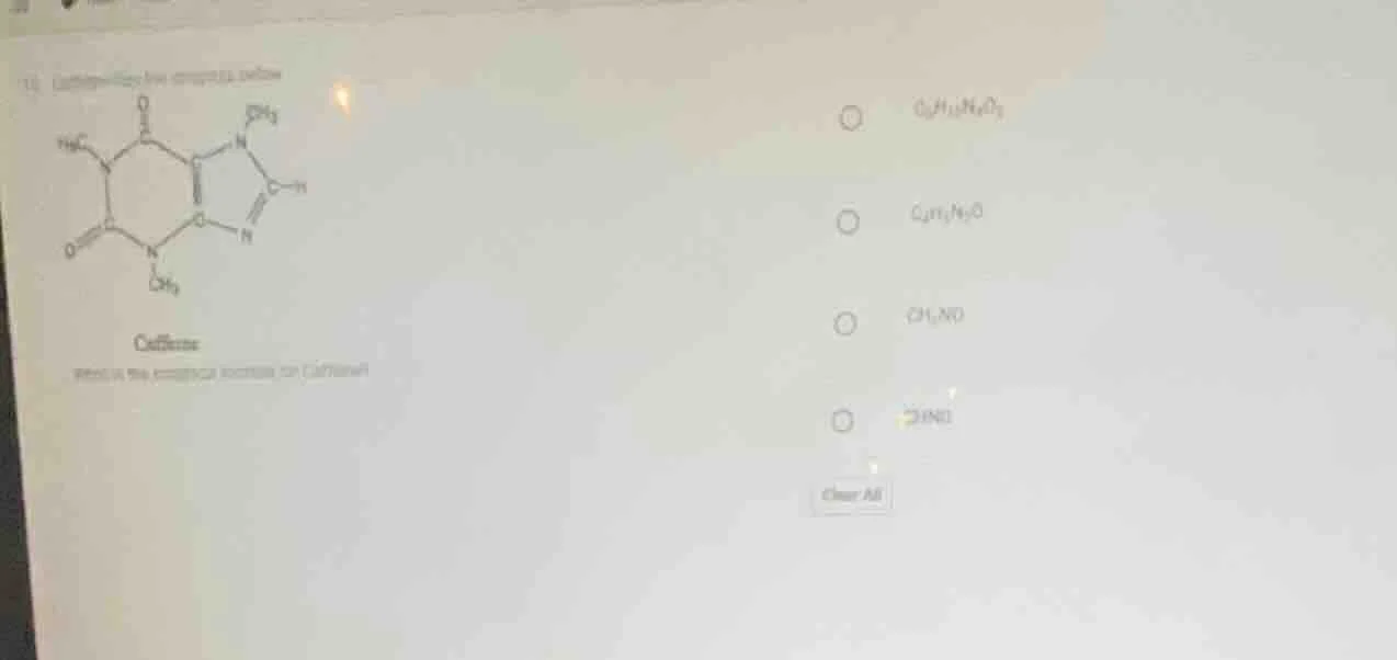 10. caffeine... caffeine... choose the correct molecular formula for ca…