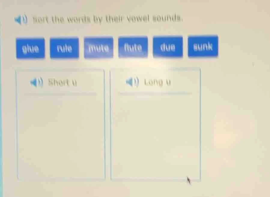 sort the words by their vowel sounds. glue rule mute flute due sunk sho…