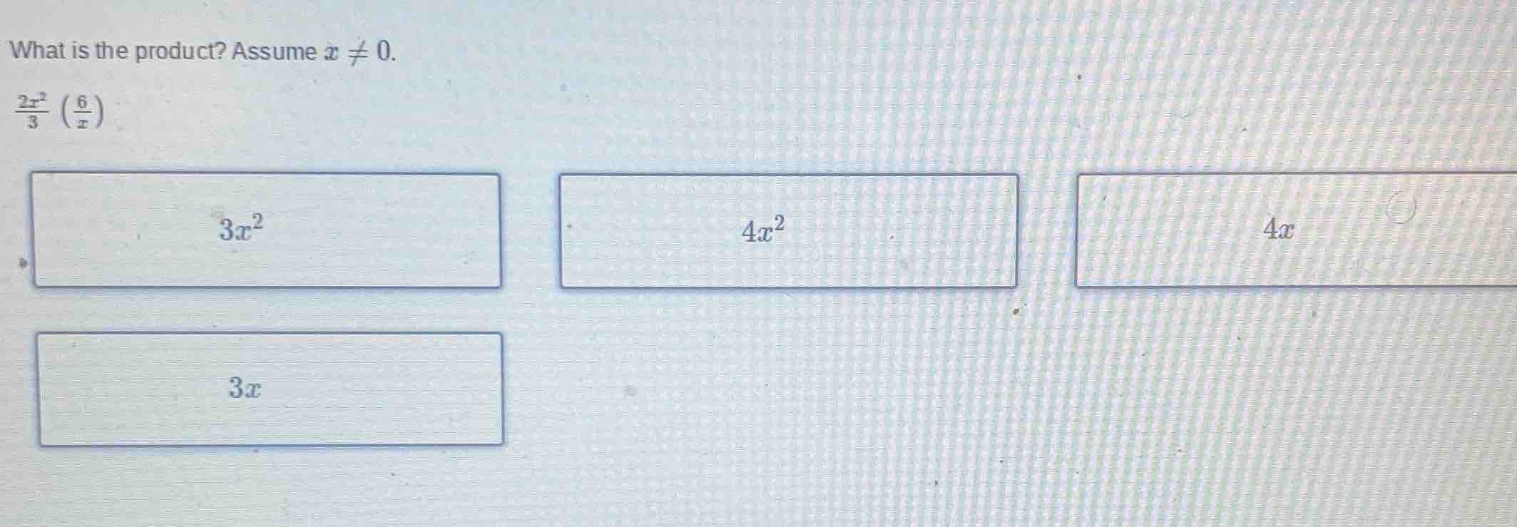 what is the product? assume $x \ eq 0.$$\\frac{2x^2}{3} \\left( \\frac{…