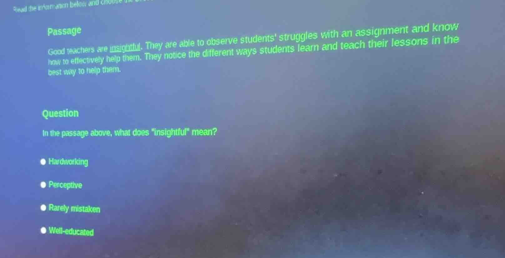read the information below: passage good teachers are insightful. they …