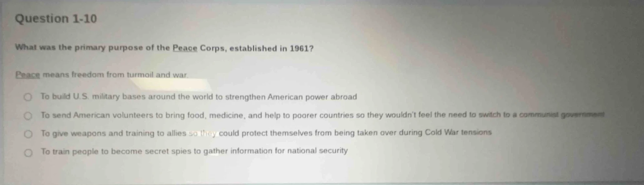 question 1-10 what was the primary purpose of the peace corps, establis…