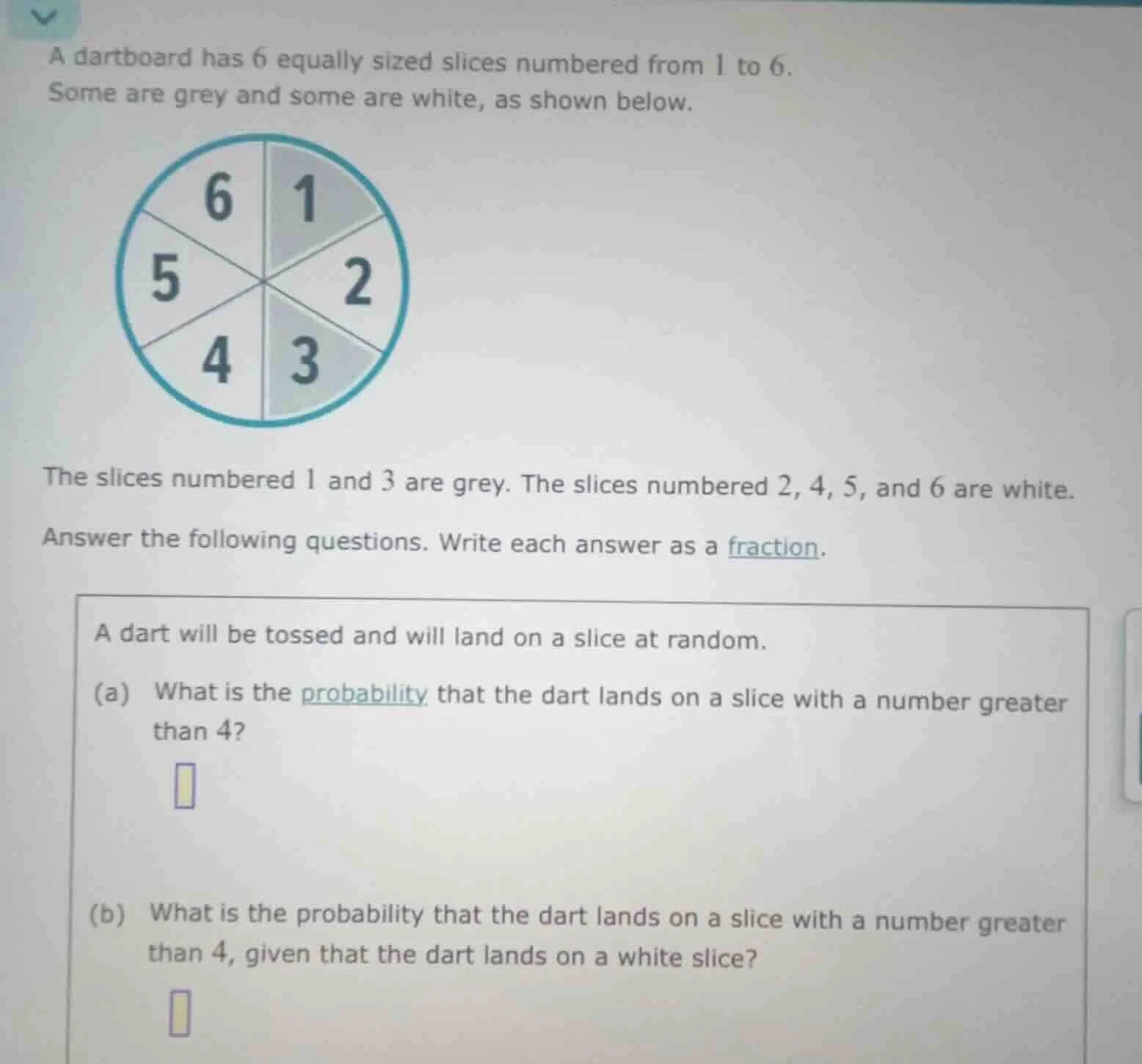 a dartboard has 6 equally sized slices numbered from 1 to 6. some are g…