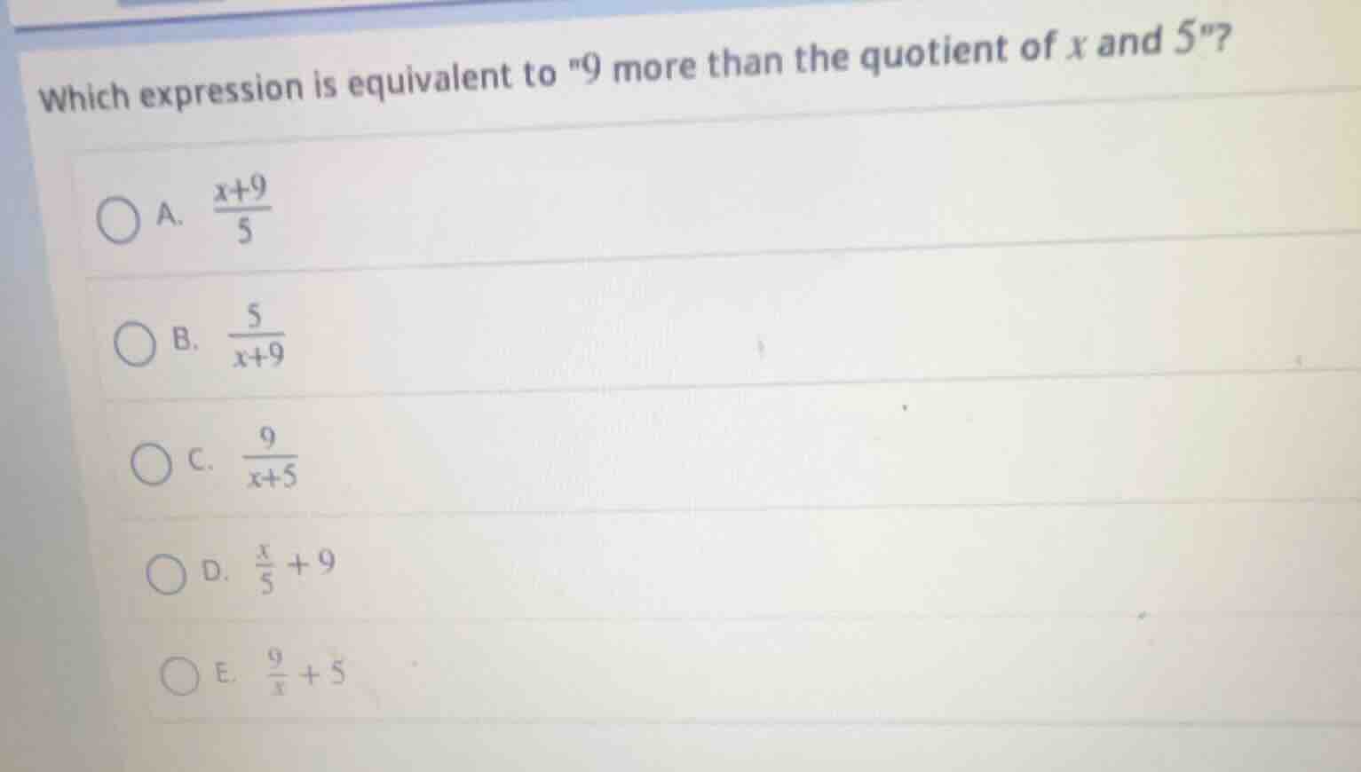 which expression is equivalent to \9 more than the quotient of x and 5\…