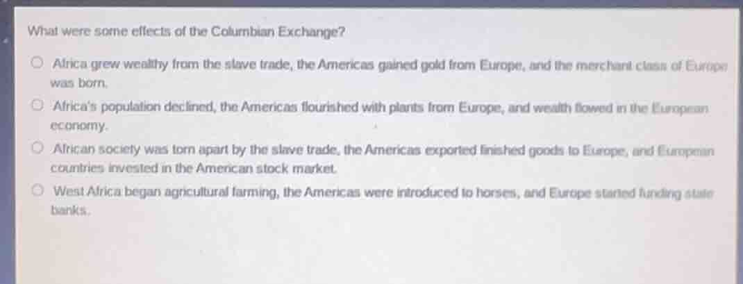 what were some effects of the columbian exchange? africa grew wealthy f…