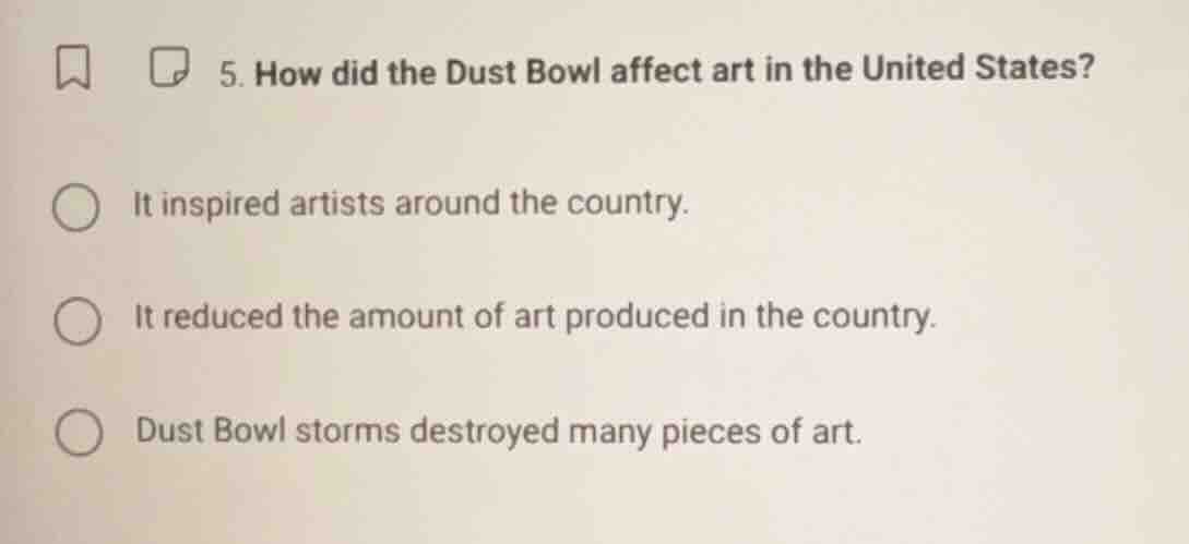 5. how did the dust bowl affect art in the united states? it inspired a…