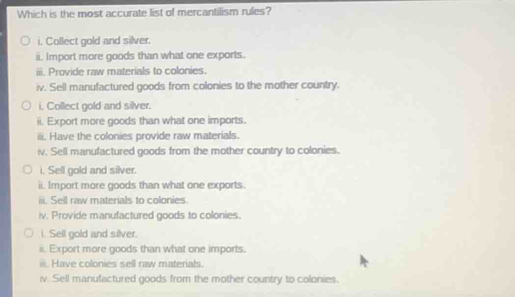 which is the most accurate list of mercantilism rules? ○ i. collect gol…