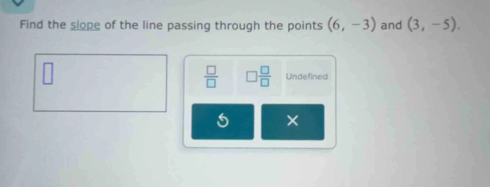 find the slope of the line passing through the points (6, -3) and (3, -…